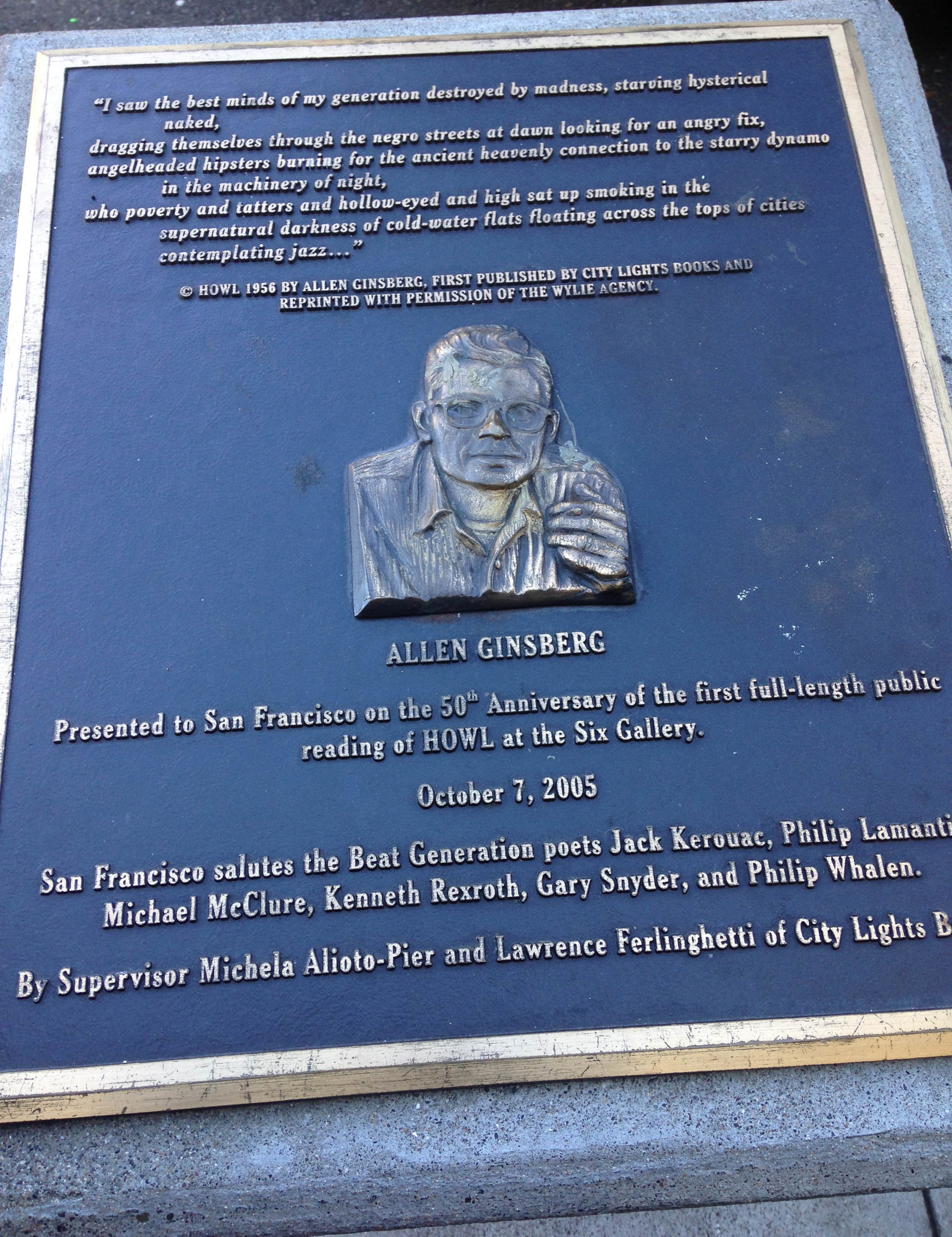 Placed before the location of Six Gallery on the 50th anniversary of the first full-length public reading of HOWL.