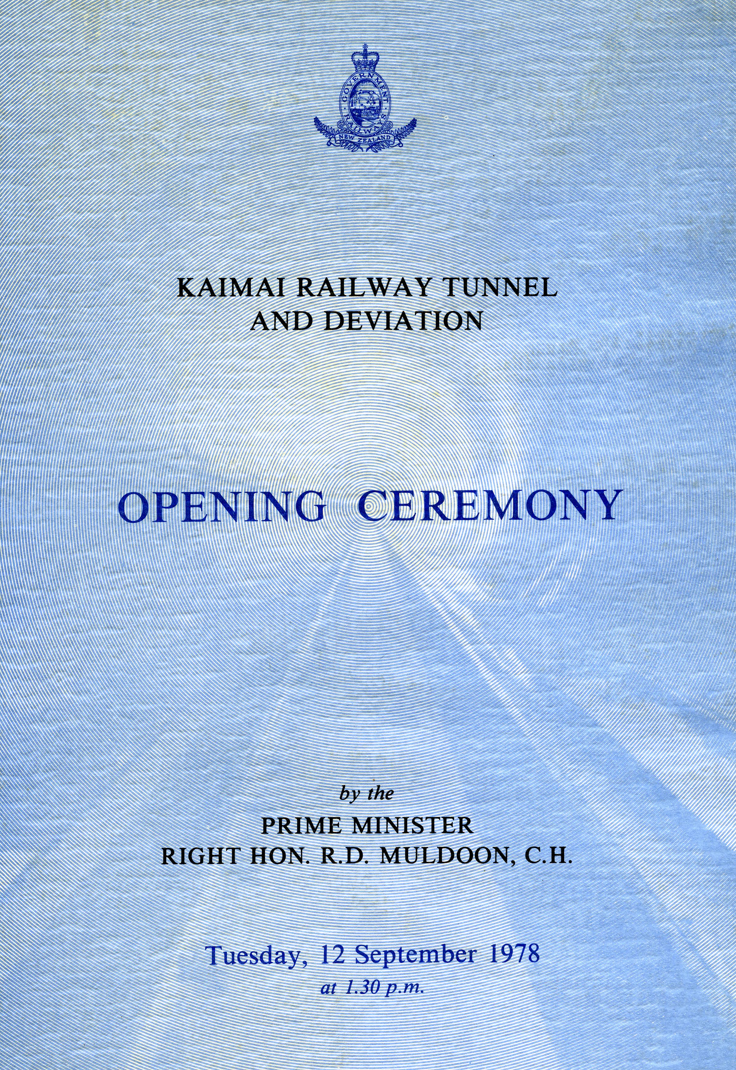 Archives Reference: ABIN W3337 Box 147

Image is of the front cover of a programme of ceremony of the opening of the Kaimai railway tunnel and deviation, Tuesday 12 September 1978.  Attended by the Prime Minister, RT. Hon. Robert Muldoon, Minister of Railways, C.C.A. McLachlan, Chairman of Piako County Council, K.J. Thomas and Member of Parliament for Piako, J.F. Luxton.